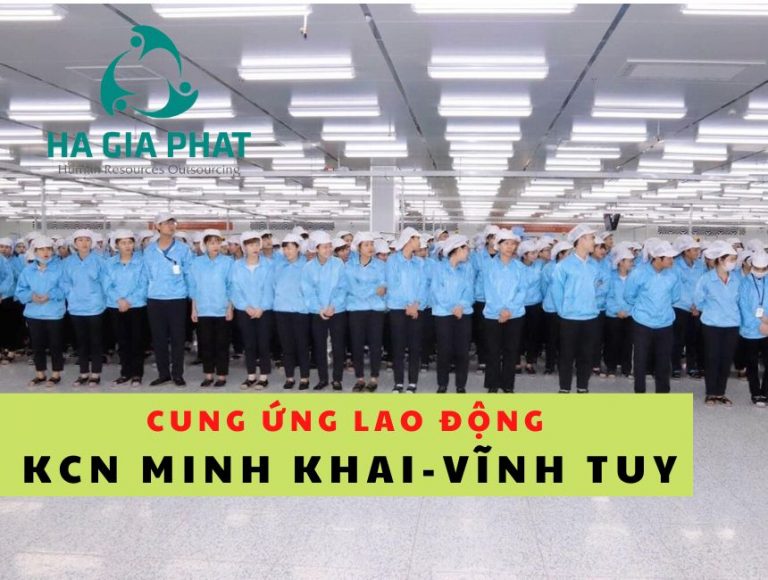 cung ứng lao động KCN Minh Khai Vĩnh Tuy