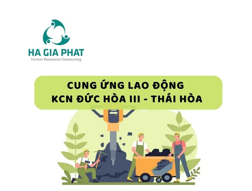 cung ứng lao động KCN Đức Hòa III - Thái Hòa