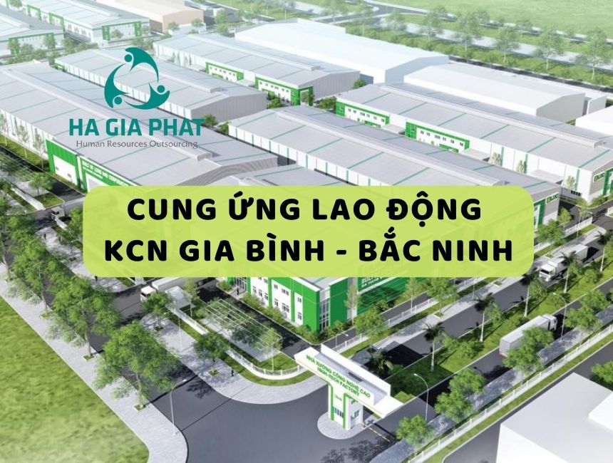 cung ứng lao động KCN Gia Bình - Bắc Ninh