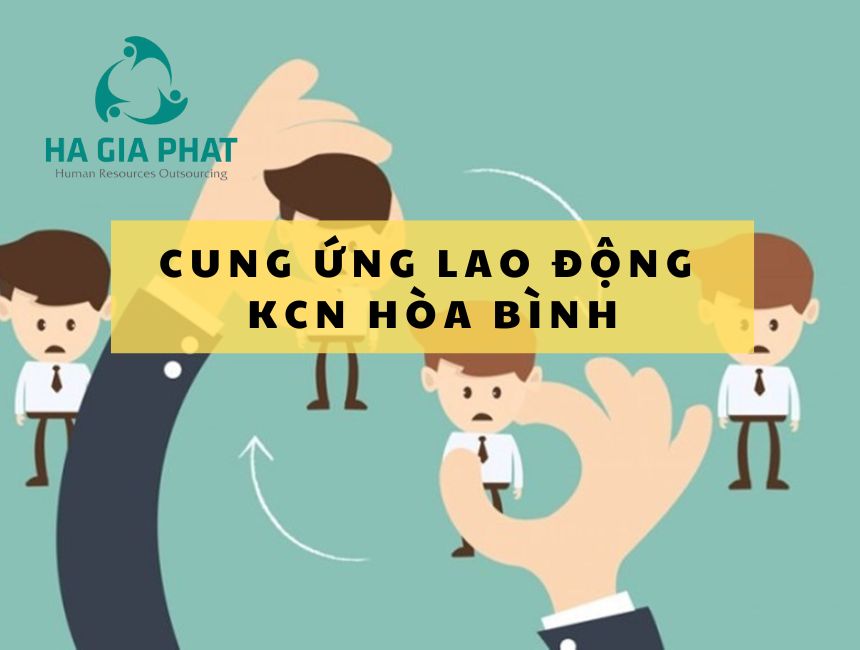 cung ứng lao động KCN Hòa Bình