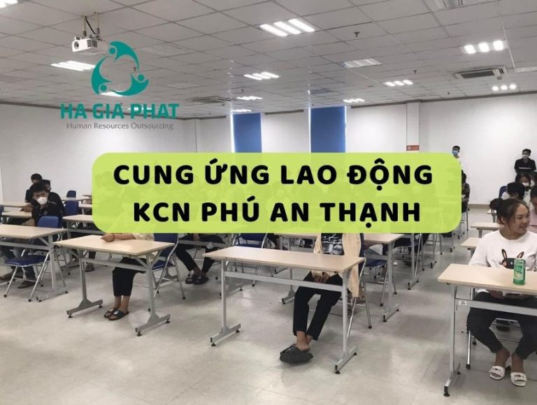 cung ứng lao động KCN Phú An Thạnh