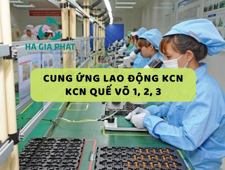 cung ứng lao động KCN Quế Võ 1, 2, 3