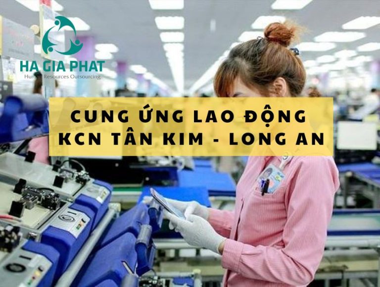 Cung ứng lao động KCN Tân Kim