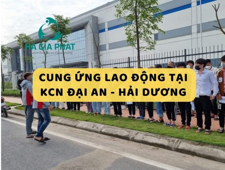 dịch vụ cung ứng lao động tại KCN Đại An