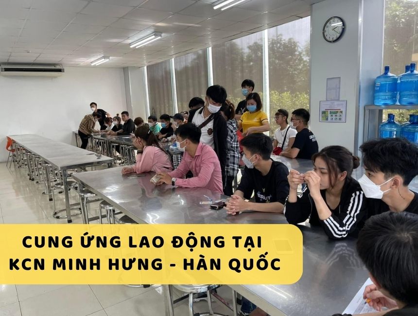 Dịch vụ Cung ứng lao động tại KCN Minh Hưng - Hàn Quốc