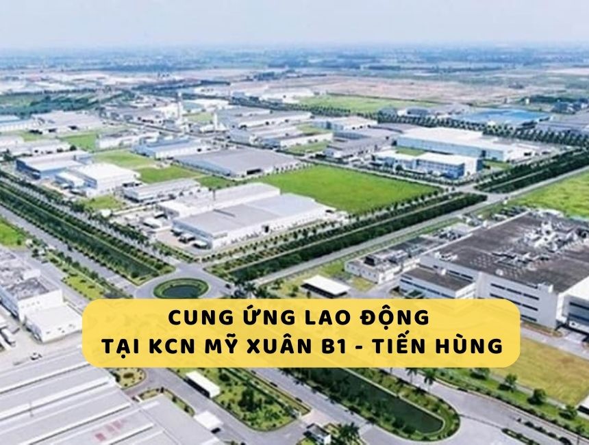 Dịch vụ cung ứng lao động tại KCN Mỹ Xuân B1 - Tiến Hùng