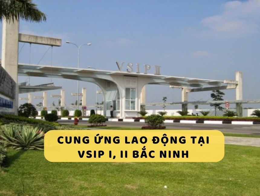 Cung ứng lao động tại KCN VSIP I, II Bắc Ninh