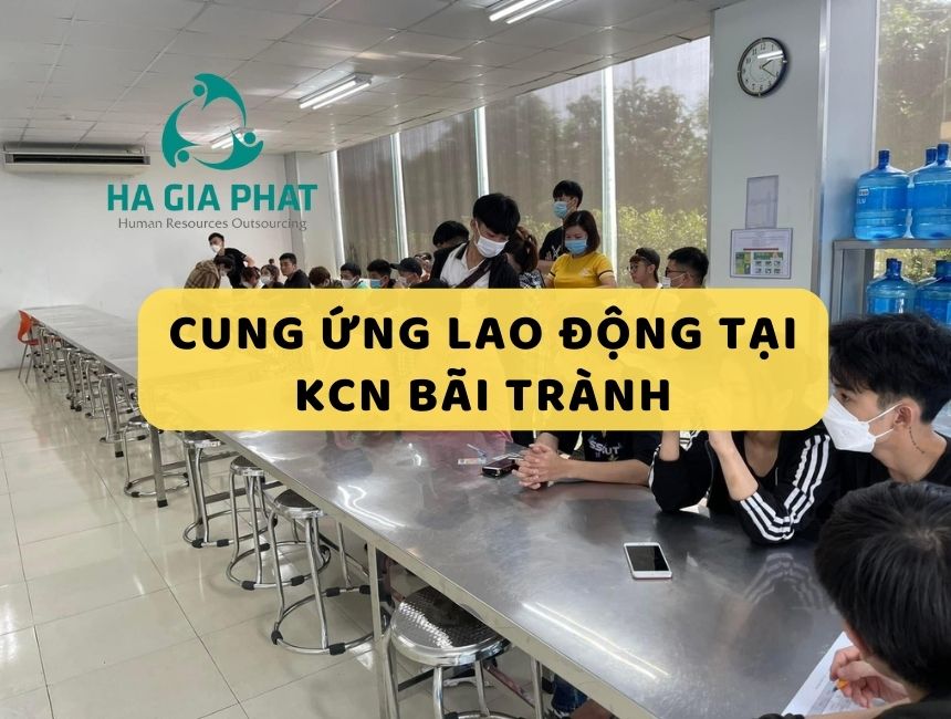 Dịch vụ cung ứng lao động tại KCN Bãi Trành