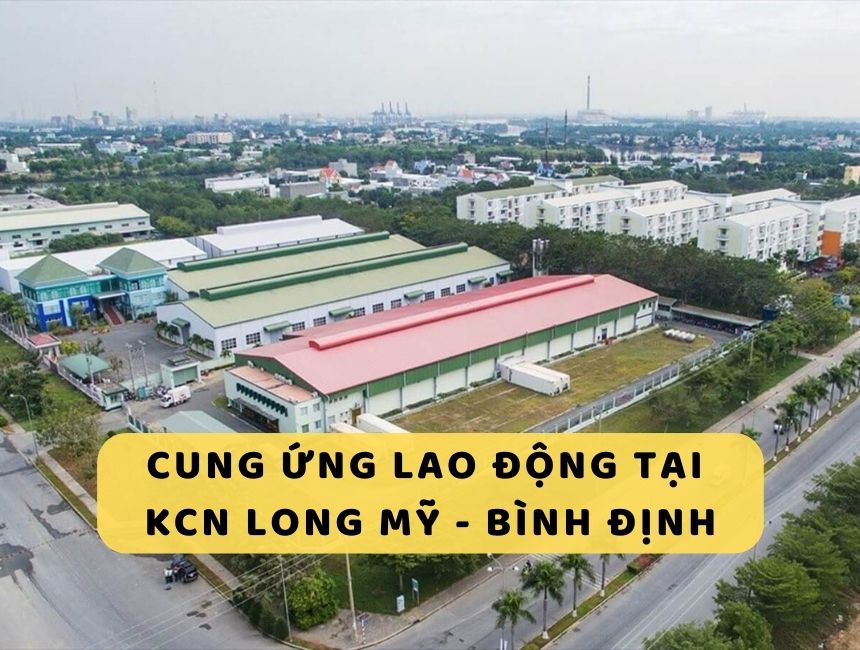 dịch vụ cung ứng lao động tại KCN Long Mỹ - Bình Định