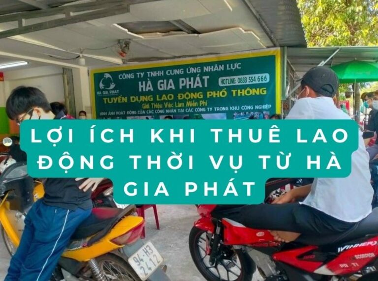 Lơi ích Khi Thuê Lao Đông Thời Vụ