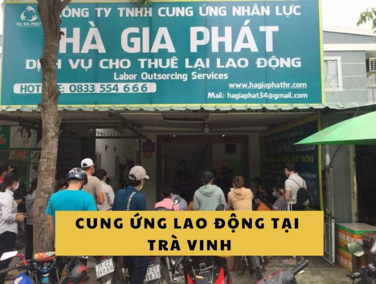 Cung ứng lao động tại Trà Vinh - Hà Gia Phát Gorup