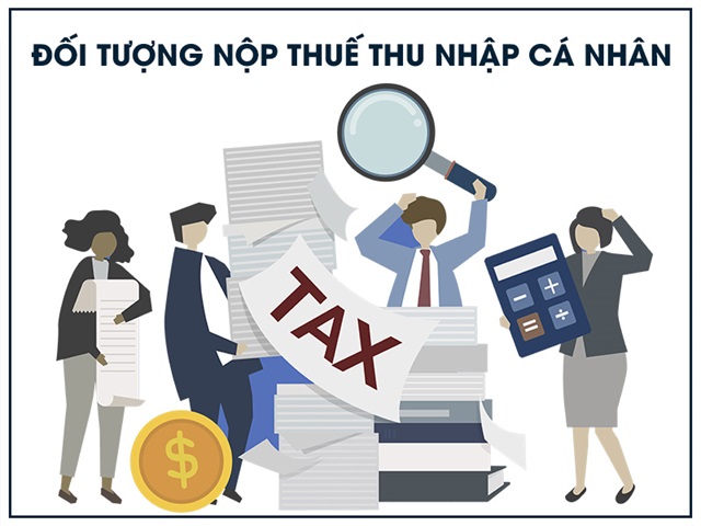 Đâu là đối tượng cần đóng thuế TNCN?